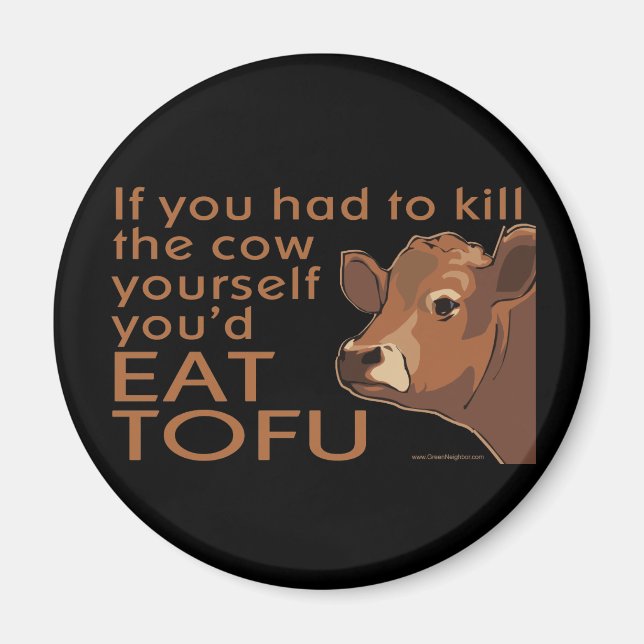 Kill the Cow - Vegan, Vegetarian Magnet (Front)