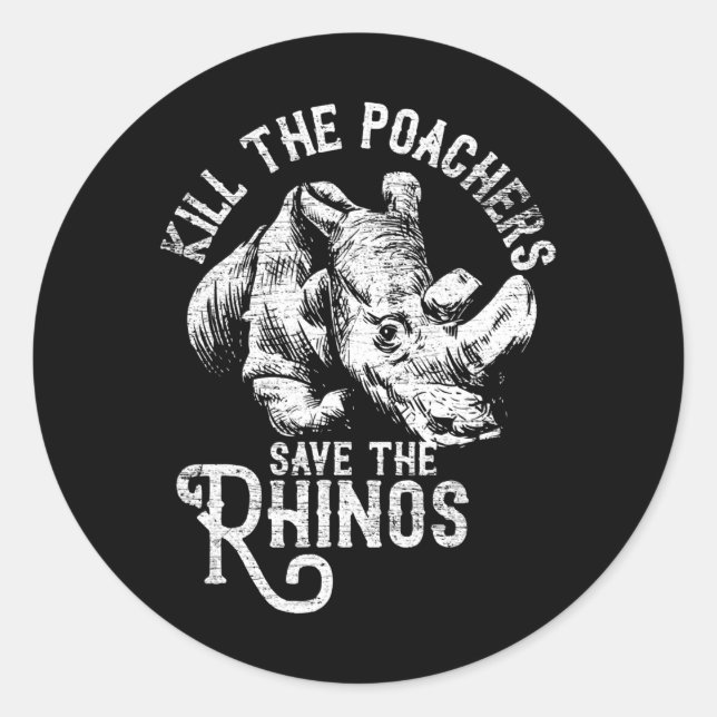 Kill The Poachers Save The Rhino Gift Classic Round Sticker (Front)