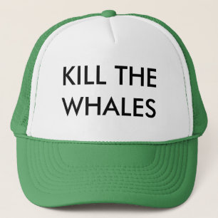 KILL THE WHALES TRUCKER HAT
