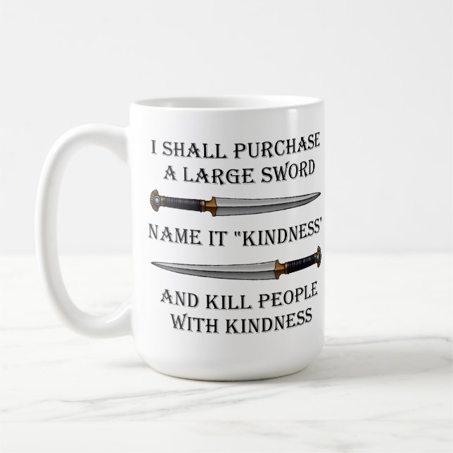 Kill Them With Kindness Funny Mug (Left)