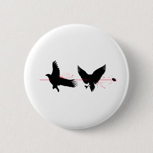 Kill Two Birds With One Stone 2 Inch Round Button