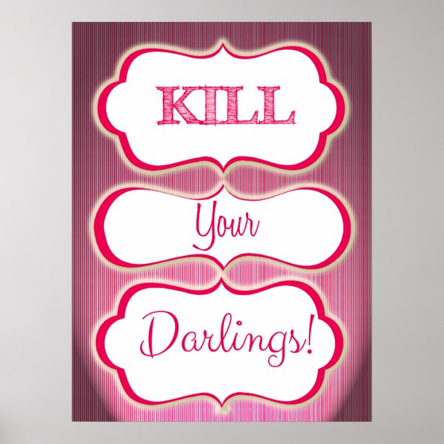 Kill Your Darlings Author Slogan Literary Art Poster (Front)