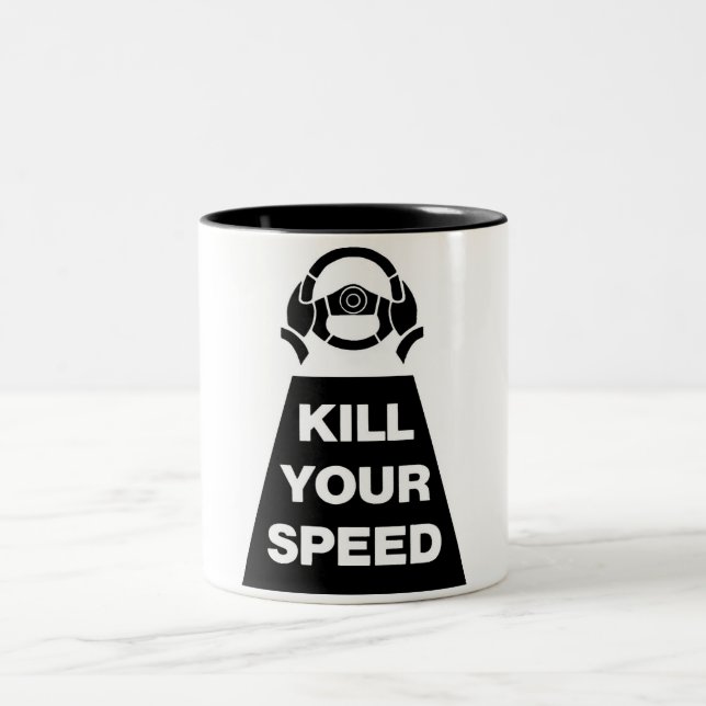 Kill Your Speed Two-Tone Coffee Mug (Center)