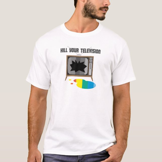 Kill Your Television T-Shirt (Front)