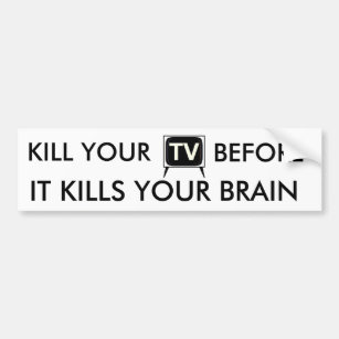 Kill Your TV Bumper Sticker