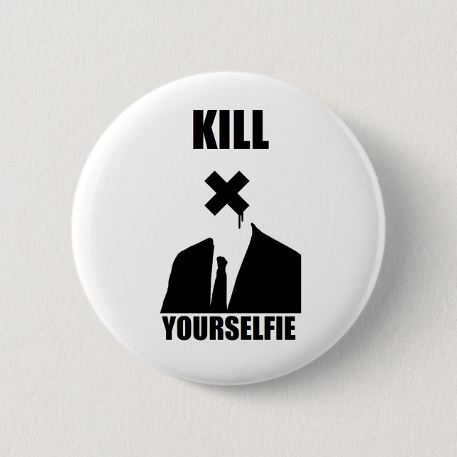Kill Yourselfie Button (Front)