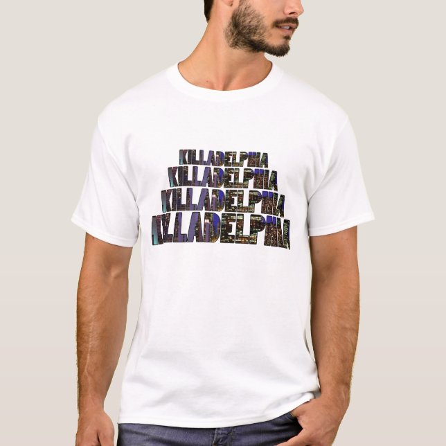 Killadelphia T-Shirt (Front)