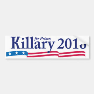 Killary ( Hillary) for Prison 2016 Bumper Sticker