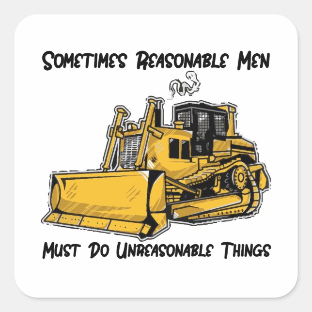 Killdozer - Sometimes Reasonable Men Must Do Unrea Square Sticker (Front)