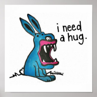 Killer Bunny Needs a Hug Poster