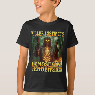Killer Instincts Homoual Tendencies - Funny Skelet T-Shirt