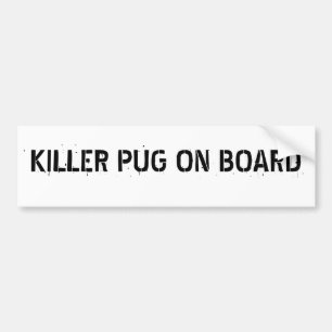 Killer Pug on board bumper sticker