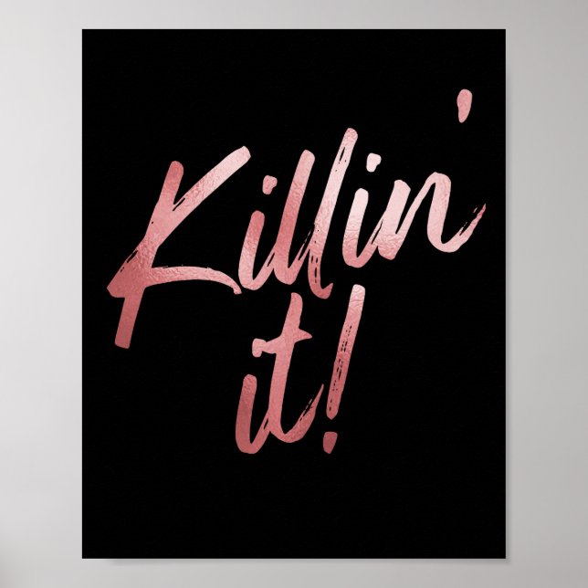Killin' It Black & Rose Gold Quote Poster (Front)