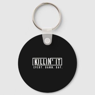 Killin It Every Day Motivational Aspiration Quote  Keychain