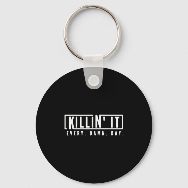 Killin It Every Day Motivational Aspiration Quote  Keychain (Front)