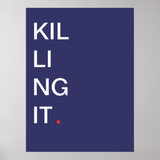 Killing it - Motivational Poster