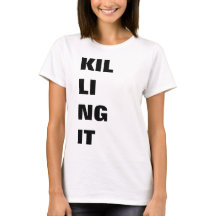 KILLING IT, t-shirt