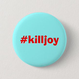 killjoy badge 2 inch round button