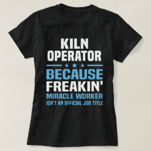 Kiln Operator T-Shirt