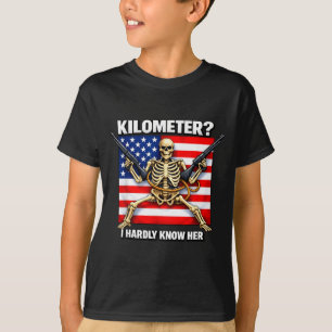 Kilometre Hardly Know Funny Unhinged Gen Z Meme T-Shirt