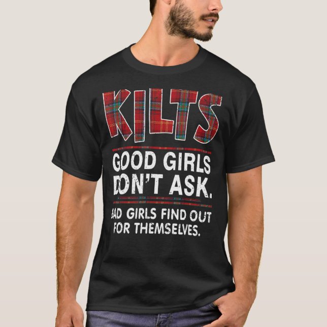 Kilts Good Girls Don't Ask T-Shirt (Front)