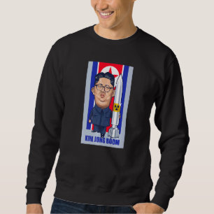 Kim Jong Boom Kim Jong Un Parody Graphic Sweatshirt