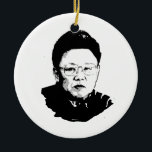 Kim Jong Il Ceramic Ornament<br><div class="desc">Political Ornaments @ PoliticalT-shirts.com: Browse the full spectrum of political gifts and apparel. Political bumper stickers,  hoodies,  buttons,  magnets,  mugs,  posters,  and more. Choose Republican,  Democrat,  Liberal,  or Conservative Humour Tees,  and 2010 Campaign Gear & 2012 Campaign Gear.</div>