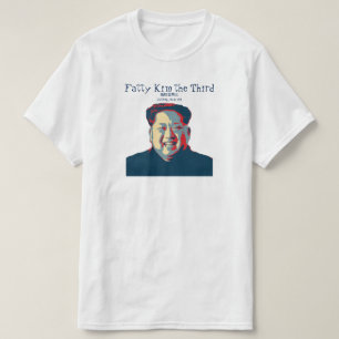 Kim Jong-un Fatty Kim the Third 脂肪金第三 T-Shirt