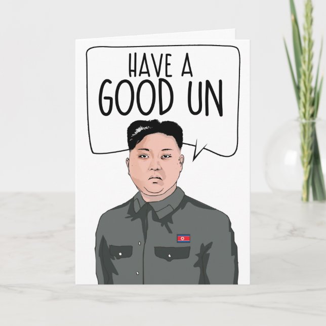 KIM JONG UN: Have a Good Un Card (Front)