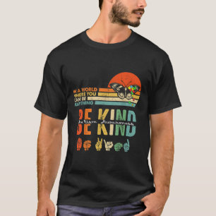 Kind Autism Awareness Asl Mom Teacher Kindness 11 T-Shirt