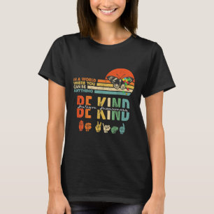 Kind Autism Awareness Asl Mom Teacher Kindness 11 T-Shirt