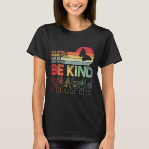 Kind Autism Awareness Asl Mom Teacher Kindness 20  T-Shirt