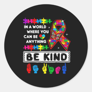 Kind Autism Awareness Asl Mom Teacher Kindness Aut Classic Round Sticker