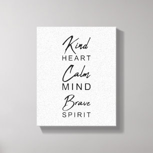 Kind Heart Calm Mind Brave Spirit Inspirational Canvas Print