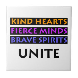 Kind Hearts, Fierce Minds, Brave Spirits Unite Tile