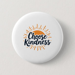 Kind Inspirational Quote choose Kindness' On A Sem 2 Inch Round Button