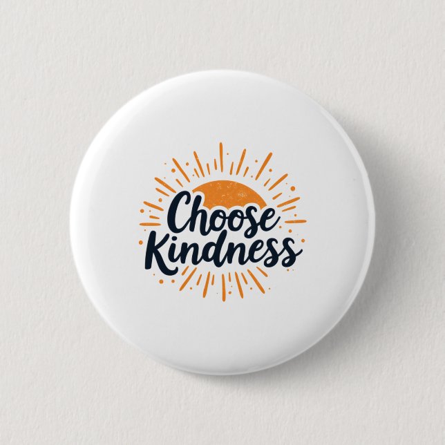 Kind Inspirational Quote choose Kindness' On A Sem 2 Inch Round Button (Front)