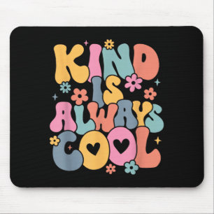 Kind Is Cool Groovy Teacher Be Kind Kindness Mouse Pad