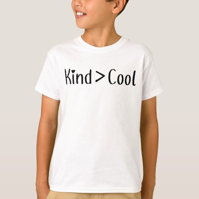 Kind Is Greater Than Cool T-Shirt (Front)