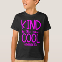 Kind Is The New Cool Team Pink Anti Bullying