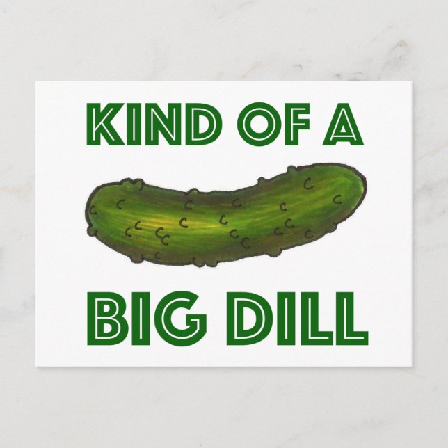 Kind of a Big Dill (Deal) Kosher Pickle Postcard (Front)