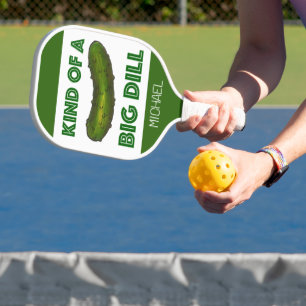 Kind of a Big Dill (Deal) Pickle Personalized Pickleball Paddle