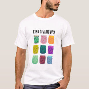 Kind of a Big Dill Funny Colourful Pickles T-Shirt