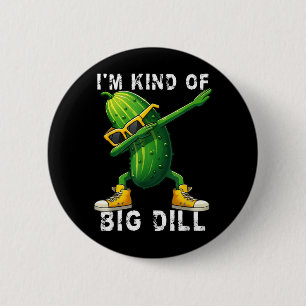 Kind Of Big Dill Pickle Dabbing Halloween Cucumber 2 Inch Round Button