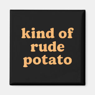 Kind Of Rude Tato, Sweet Tato And Rude Tatoes Magnet