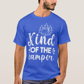 Kind of the camper T-Shirt