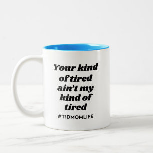 Kind of Tired T1dMom [Black/Bright Blue] Two-Tone Coffee Mug