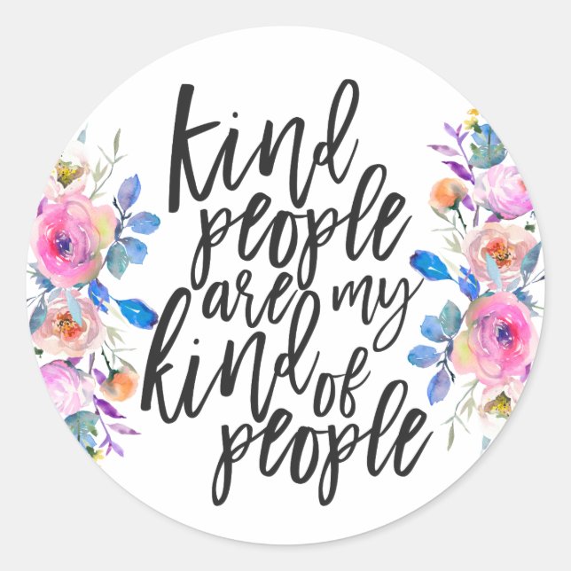 Kind People are my kind of people Classic Round Sticker (Front)