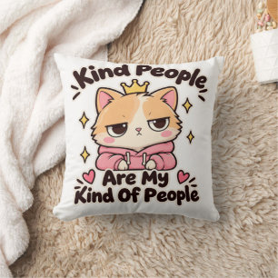 Kind People Are My Kind of People cute Cat Throw Pillow