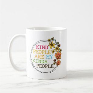 Kind People Are My Kinda People Coffee Mug